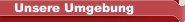 Unsere Umgebung